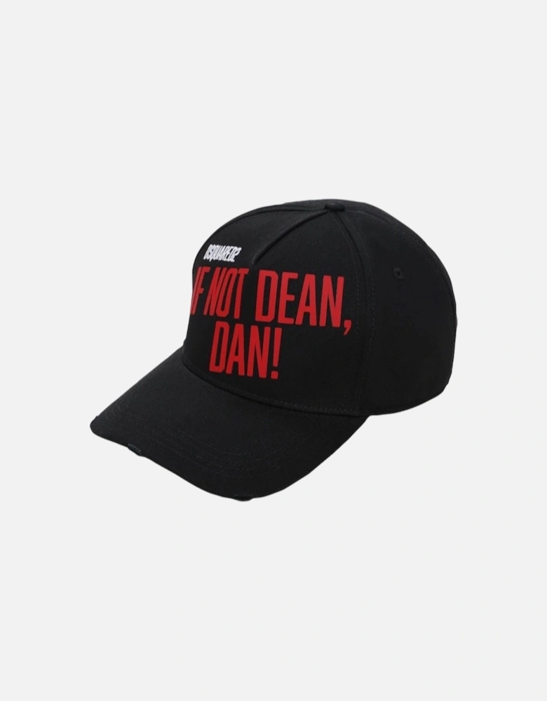 If Not Dean, Dan! Baseball Cap in Black