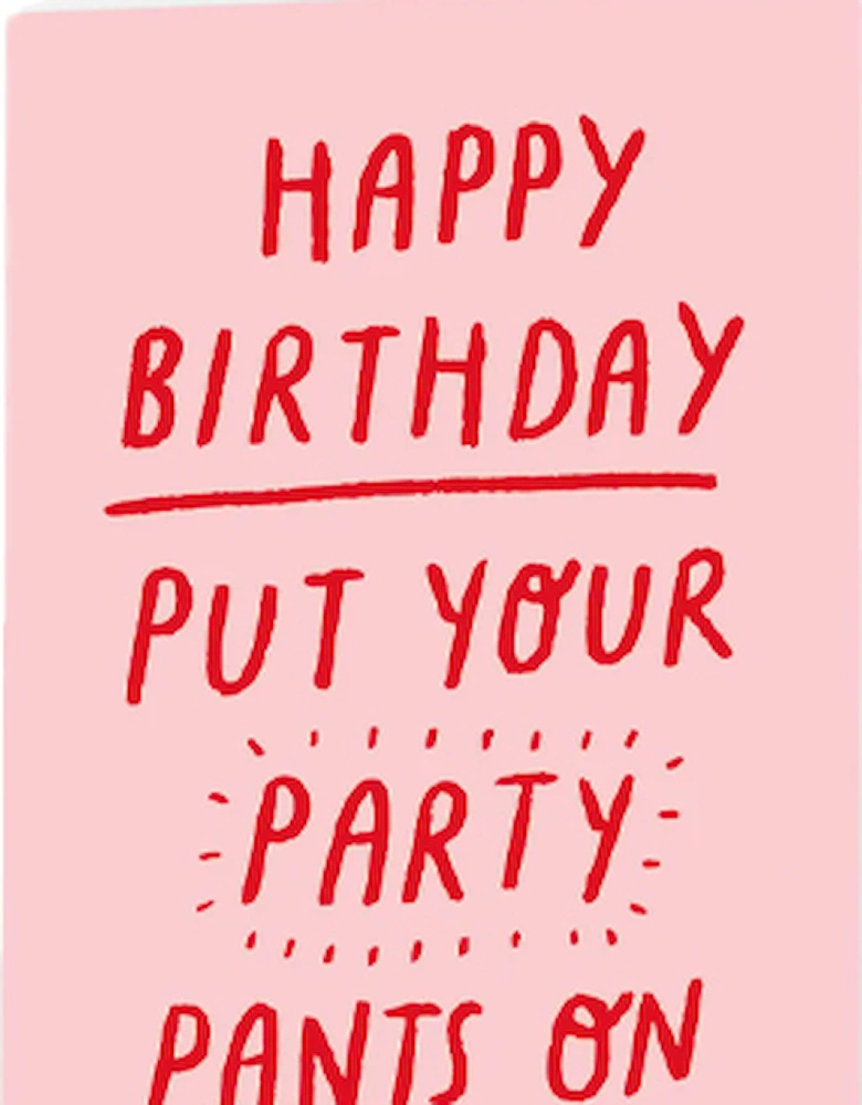 Put Your Party Pants On Greeting Card