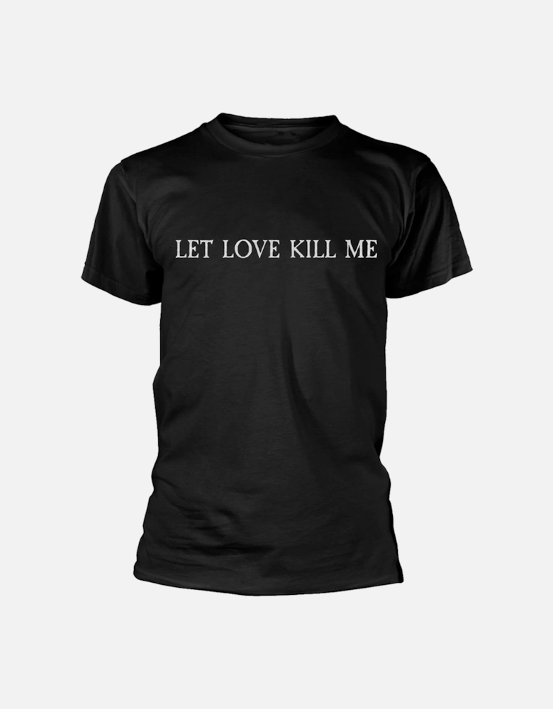 Unisex Adult Let Love Kill Me T-Shirt