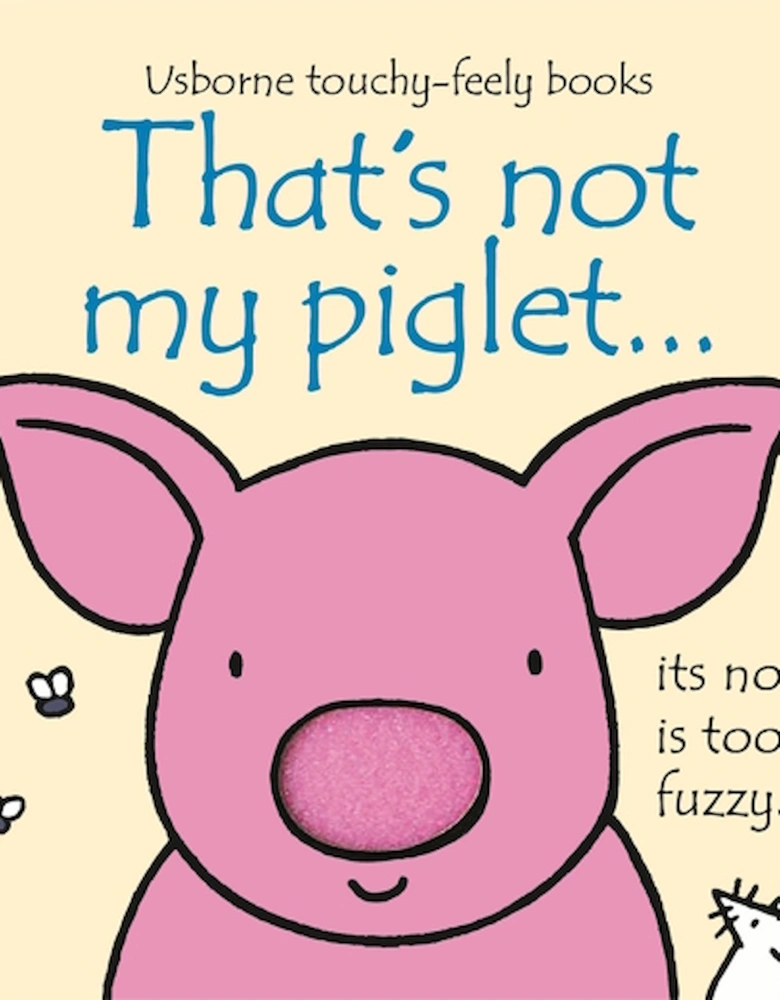 Touchy-Feely Books: That's Not My Piglet…