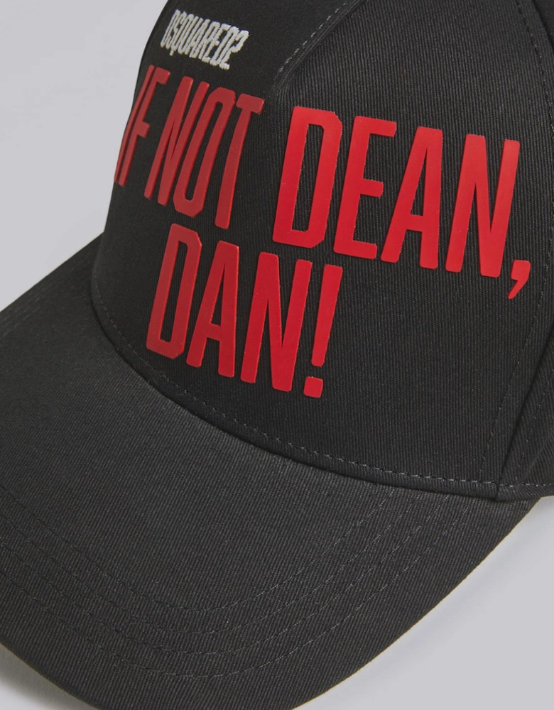 If Not Dean, Dan! Baseball Cap in Black