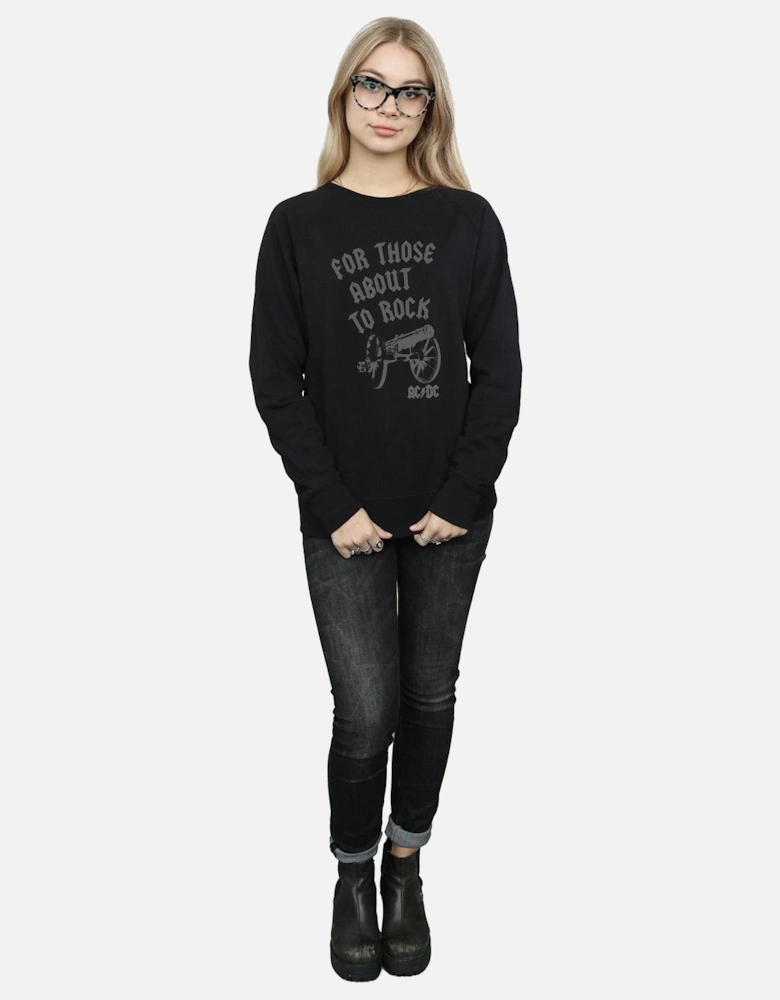 Womens/Ladies For Those About To Rock Cannon Sweatshirt
