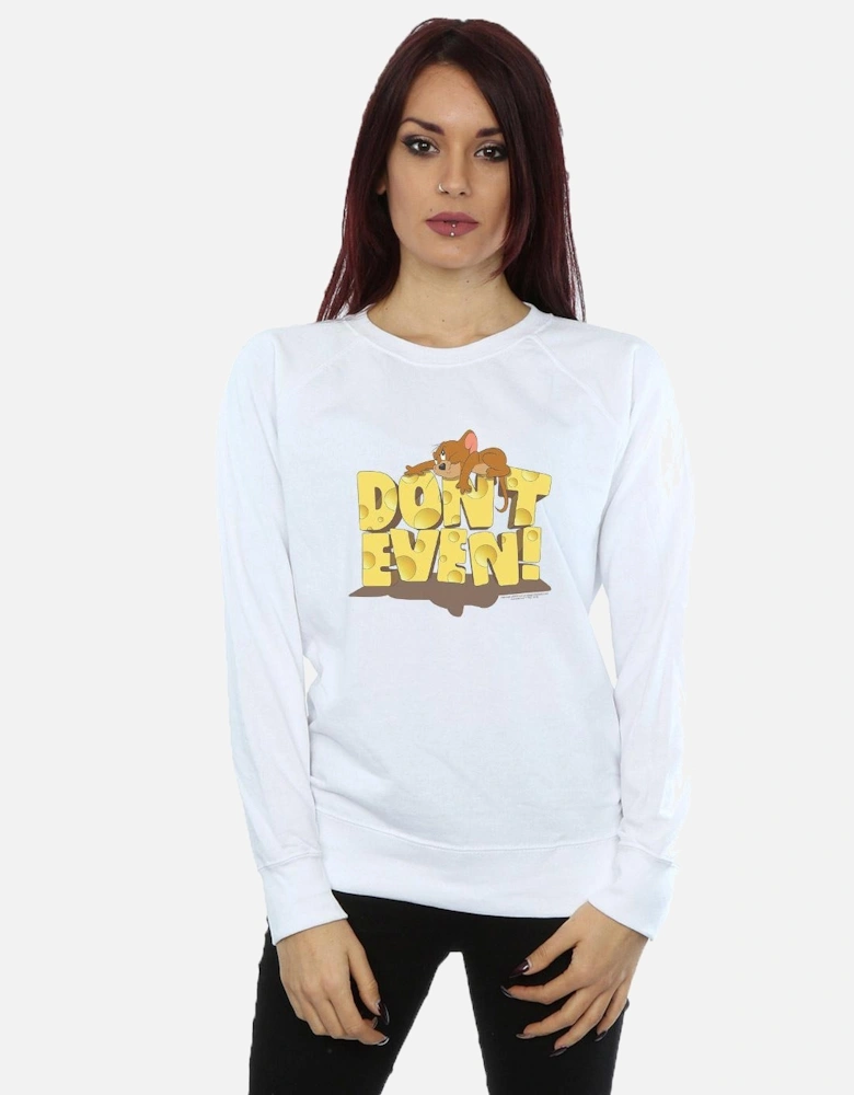 Tom And Jerry Womens/Ladies Don?'t Even Sweatshirt