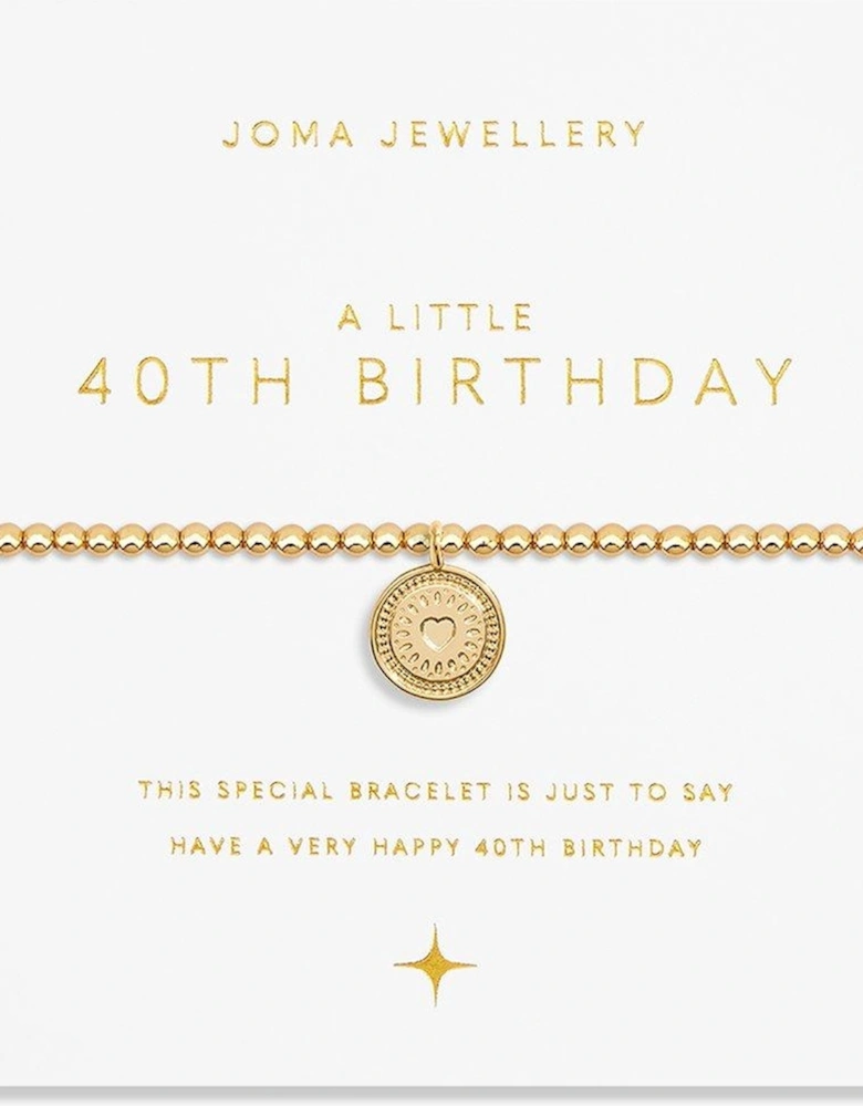GOLD A LITTLE , 40TH BIRTHDAY , Gold , Bracelet , 17.5cm stretch