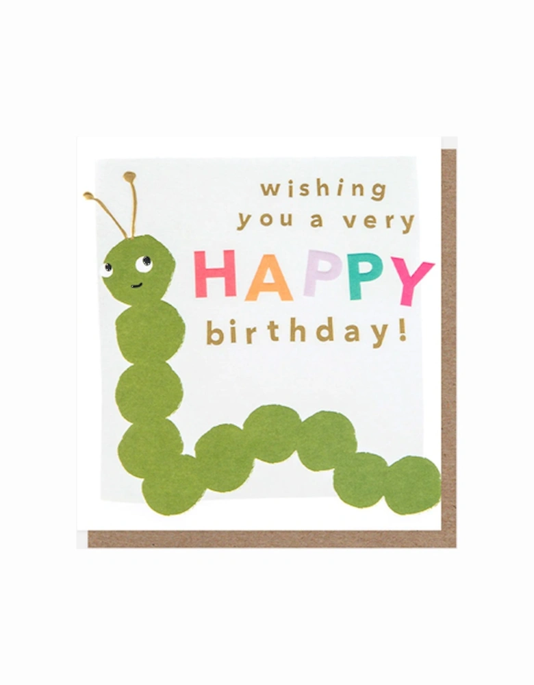 Wishing You A Very Happy Birthday Caterpillar Birthday Card