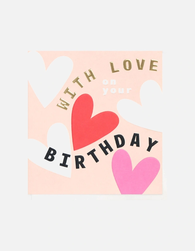 With Love Hearts Birthday Card