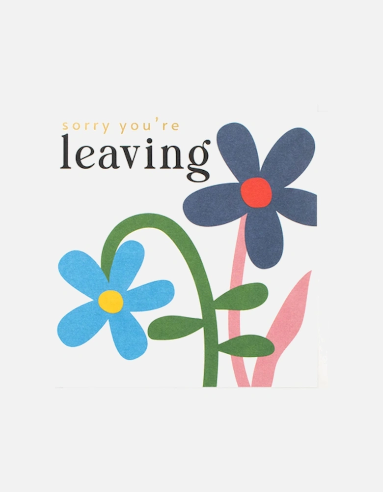 Blue Daisy Sorry You Are Leaving Card
