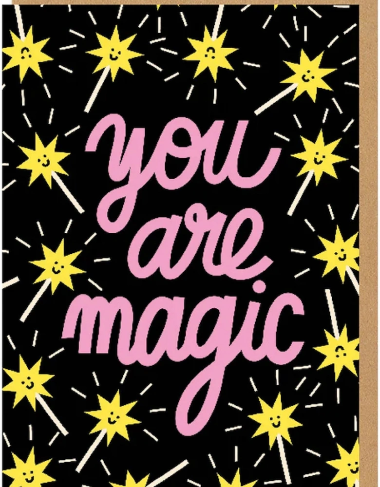 You Are Magic Greeting Card