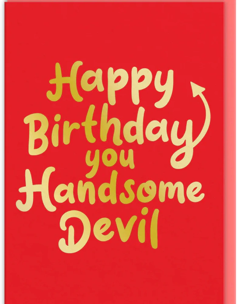 You Handsome Devil Birthday Card