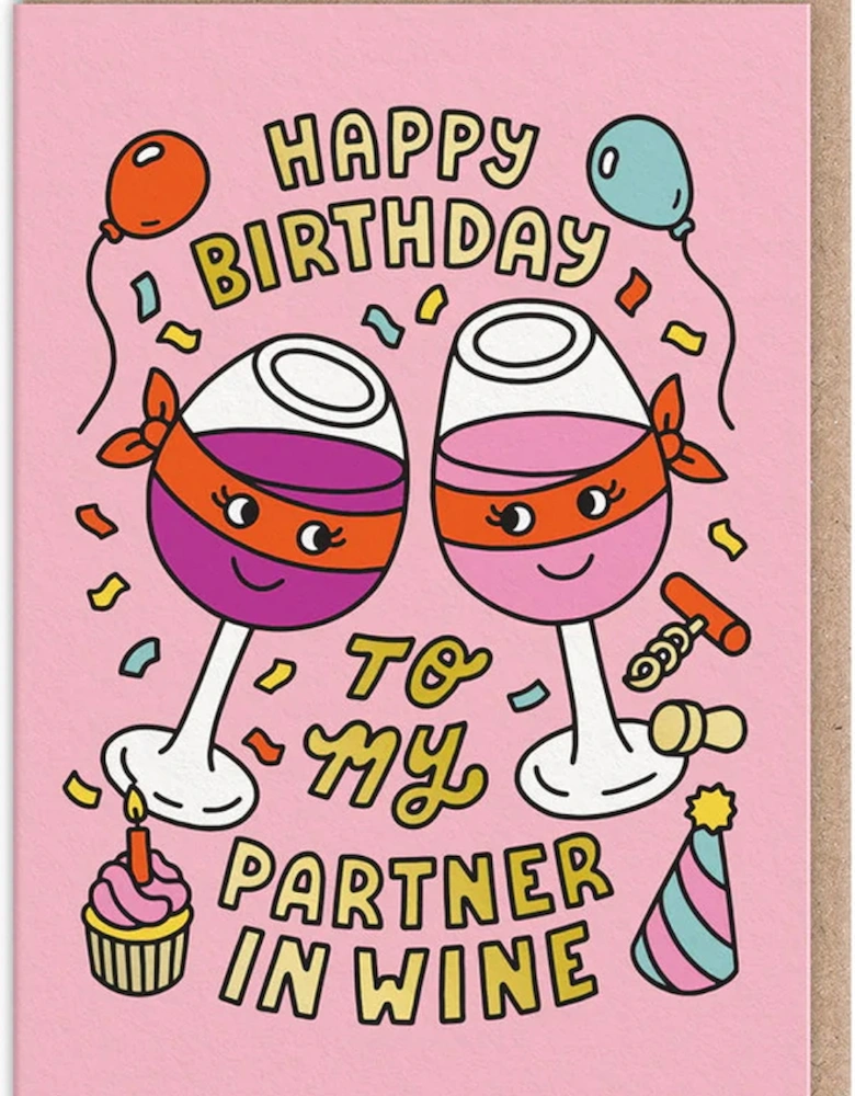 Partner In Wine Birthday Card