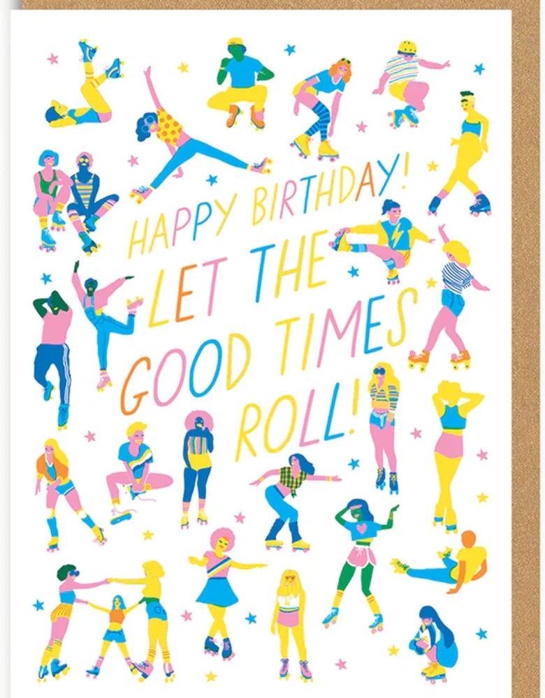 Birthday Good Times Roll Greeting Card