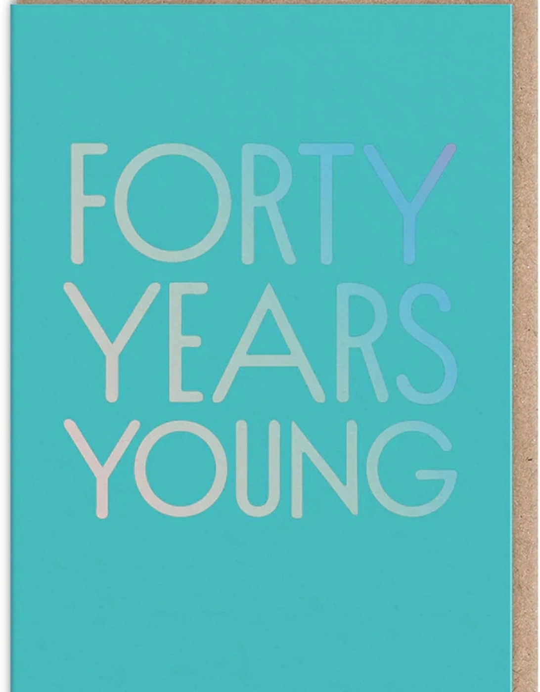 Forty Years Young Birthday Card, 2 of 1