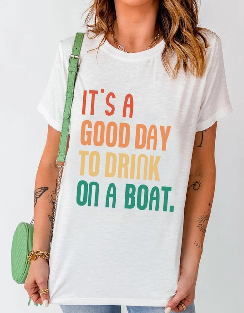 White ITa€™S A GOOD DAY TO DRINK ON A BOAT Slogan Graphic Tee