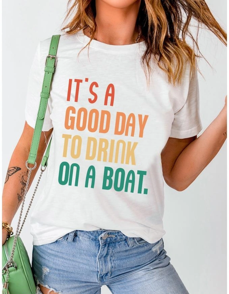 White ITa€™S A GOOD DAY TO DRINK ON A BOAT Slogan Graphic Tee