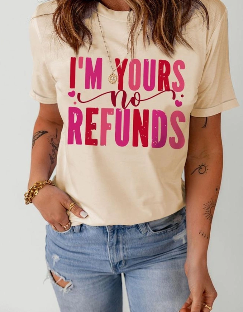 Khaki I'm Yours No Refunds Crew Neck Graphic Tee