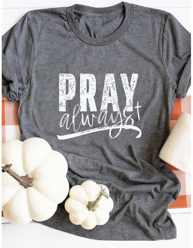 Gray Pray Always Graphic Crew Neck Tee