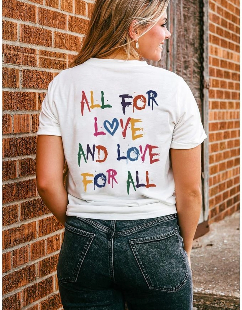 White ALL FOR LOVE AND LOVE FOR ALL Letter Graphic T Shirt