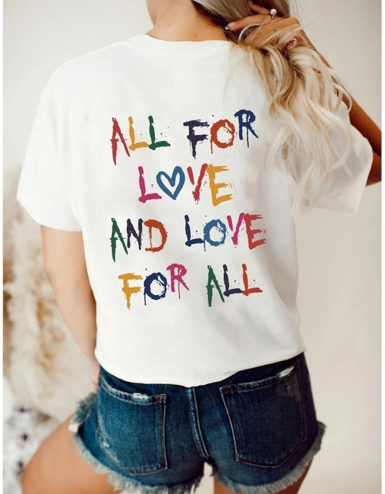 White ALL FOR LOVE AND LOVE FOR ALL Letter Graphic T Shirt