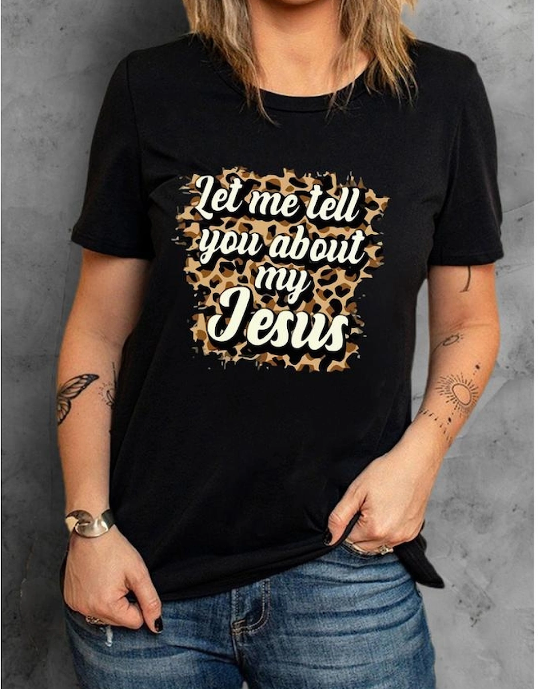 Black Let Me Tell You About My Jesus Leopard Graphic Tee