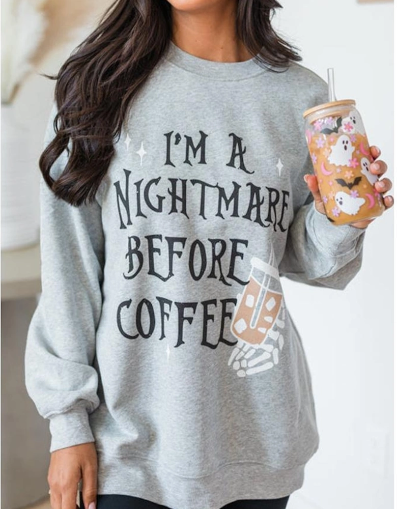 Gray I'M A NIGHTMARE BEFORE COFFEE Graphic Crewneck Sweatshirt