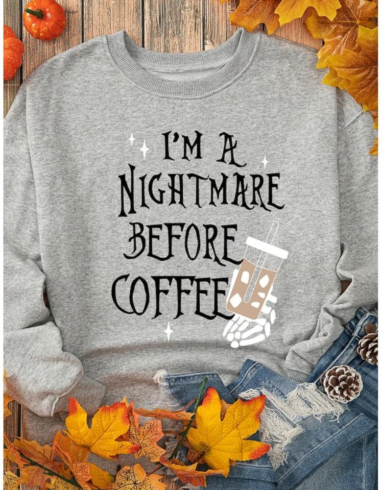 Gray I'M A NIGHTMARE BEFORE COFFEE Graphic Crewneck Sweatshirt
