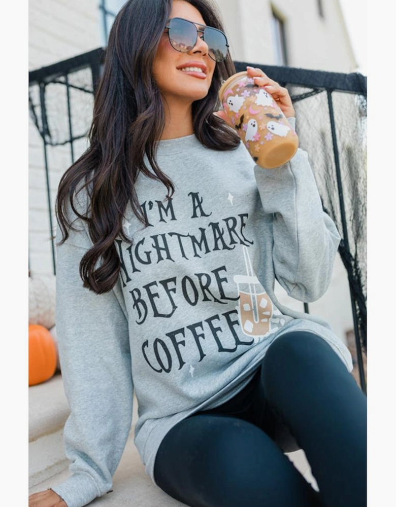 Gray I'M A NIGHTMARE BEFORE COFFEE Graphic Crewneck Sweatshirt