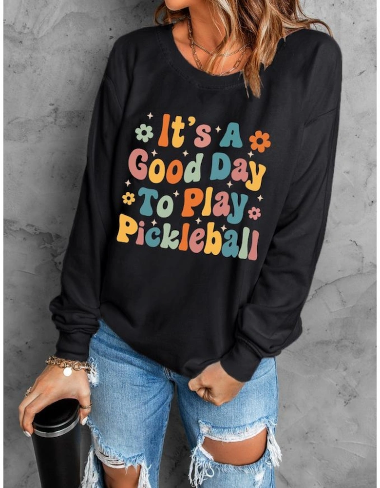 Black Its A Good Day To Play Pickleball Cute Graphic Sweatshirt