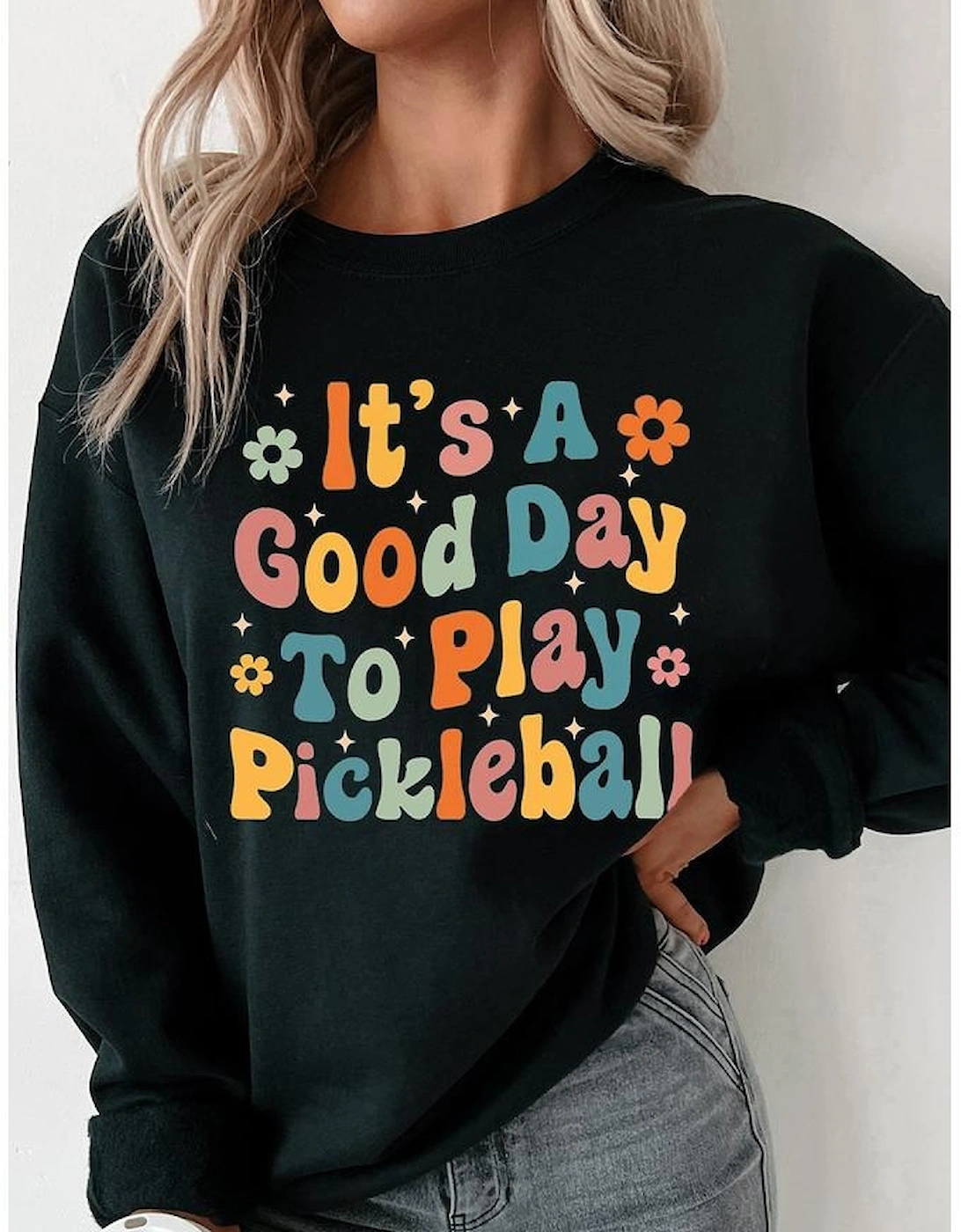 Black Its A Good Day To Play Pickleball Cute Graphic Sweatshirt