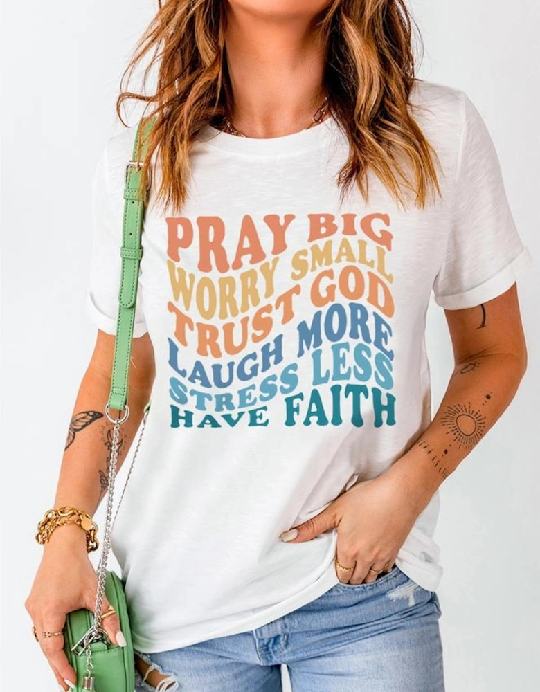White Have Faith Inspired Words Print T Shirt