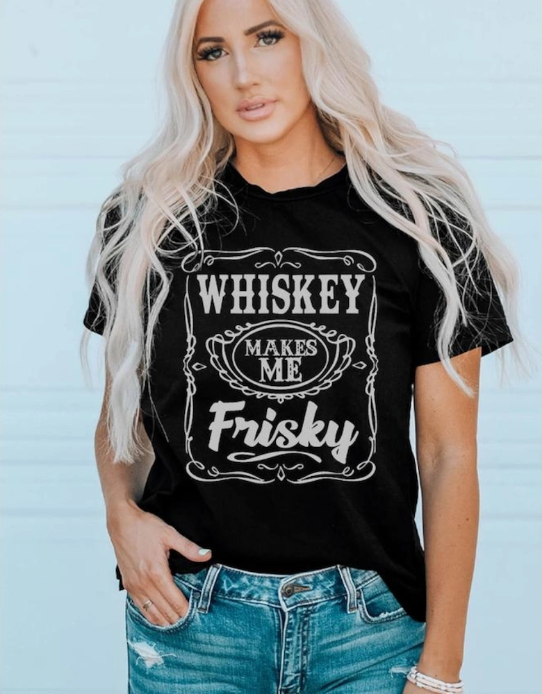 Black WHISKEY Makes Me Frisky Print Graphic Tee