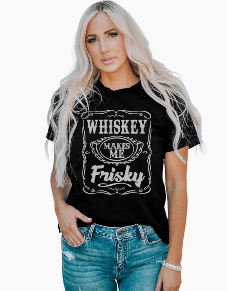 Black WHISKEY Makes Me Frisky Print Graphic Tee