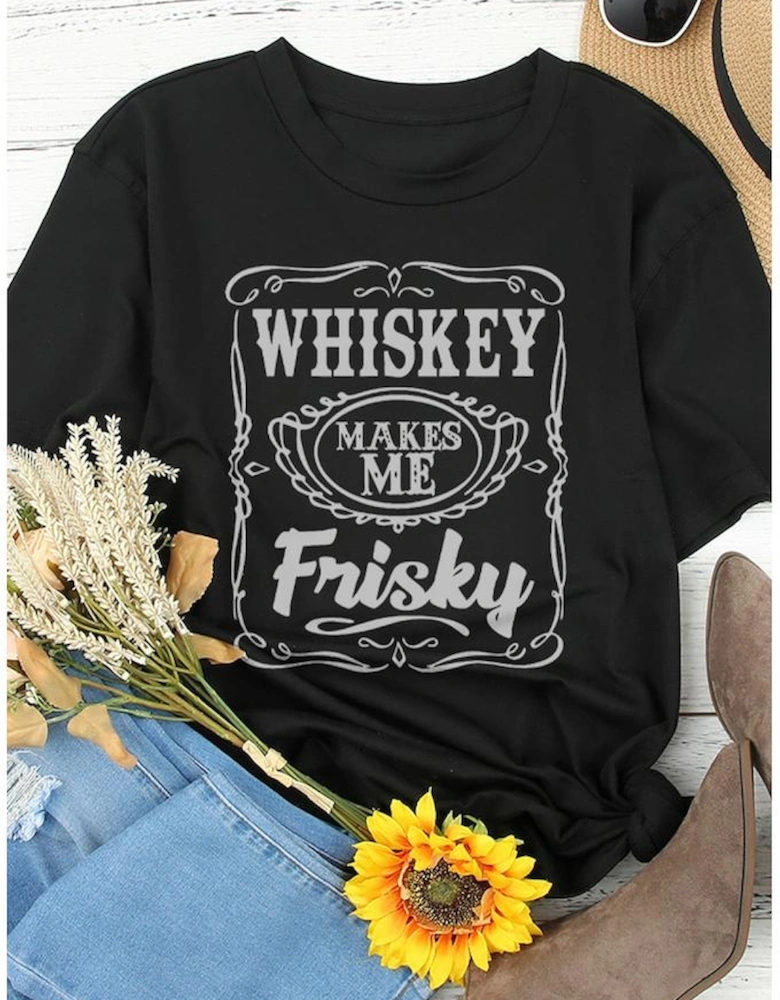 Black WHISKEY Makes Me Frisky Print Graphic Tee