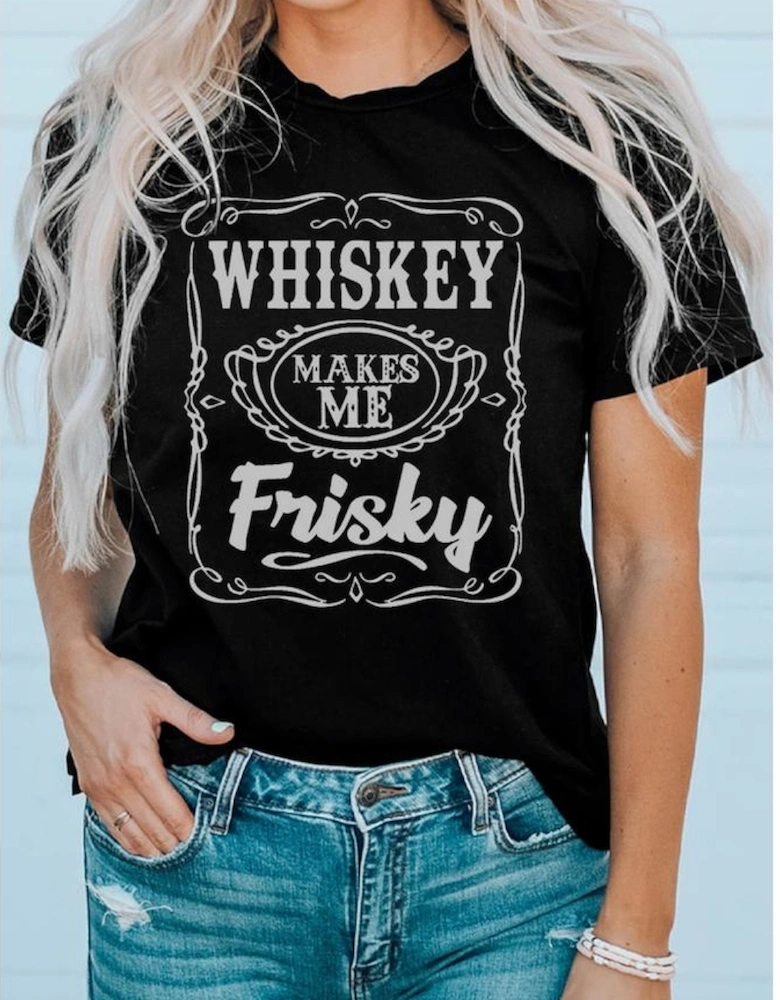 Black WHISKEY Makes Me Frisky Print Graphic Tee