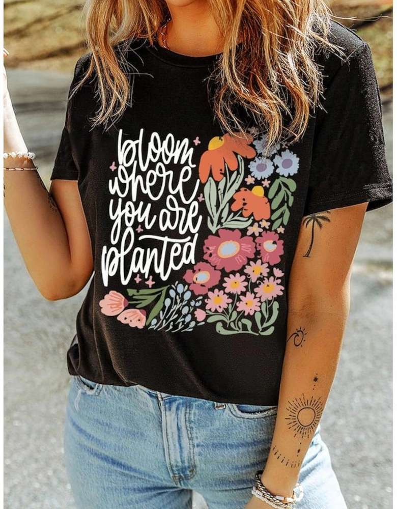 Black bloom where you are planted Floral Printed T Shirt