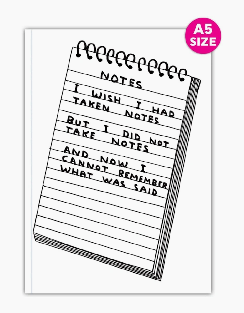 David Shrigley Funny A5 Notebook Wish I'd Taken Notes Gift