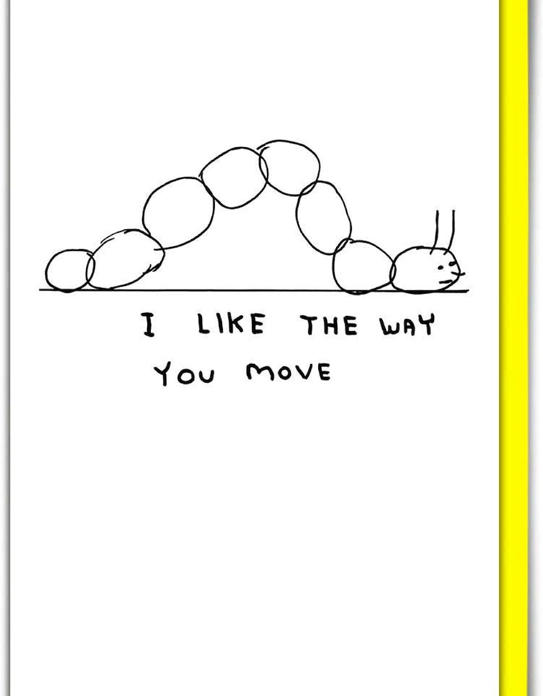 David Shrigley Funny Like Way You Move Greetings Card