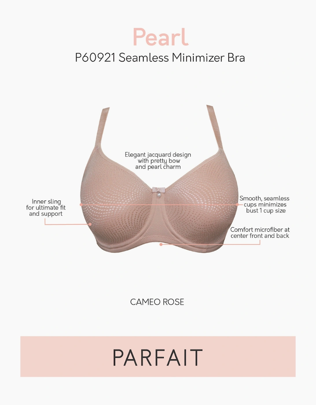 P60921 Parfait Pearl Unlined Seamless Minimiser Bra
